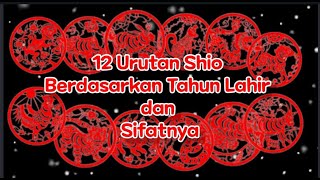 12 Urutan Shio Berdasarkan Tahun Lahir dan Sifatnya [upl. by Mloclam291]