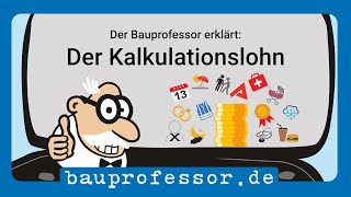 Der Kalkulationslohn – 🚧 Der Bauprofessor erklärt [upl. by Roseline372]