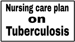 Nursing care plan on TB Tuberculosis [upl. by Dagley]