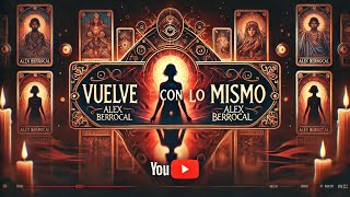 VUELVE CON LO MISMO… ¿QUÉ SIGNIFICA 🔄💔 Tarot MensajeDelDía EnergíaDelPasado Relaciones amor [upl. by Almat972]