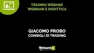 Giacomo Probo tecniche e consigli di trading  Webinar Webank [upl. by Danyelle]