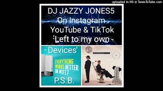 PET SHOP BOYSLEFT TO MY OWN DEVICES The EE BROADBAND EXTENDED REMIX by DJ JAZZY JONES5 [upl. by Antonella984]