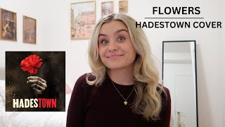 FLOWERS  HADESTOWN COVER [upl. by Anirbaz]