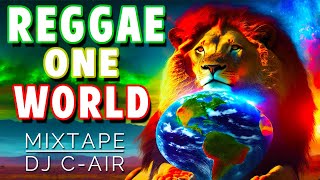 REGGAE ONE WORLD  MIX 2023  DJ CAIR [upl. by Ronny578]