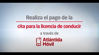 Realiza el pago de la cita de tu licencia de conducir sin necesidad de ir al banco  Atlántida Móvil [upl. by Dnalyag]