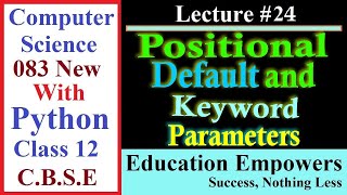 Positional Default and Keyword parameters in python function  CBSE Class 12 computer Science [upl. by Nwahsit]