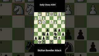 Daily Chess 304 Sicilian Defense Bowdler Attack chess shorts [upl. by Riegel]