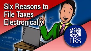 Six Reasons Why You Should File Your Taxes Electronically [upl. by Arammahs]