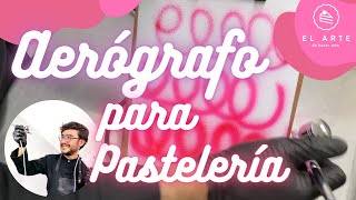 Uso y cuidado del aerógrafo en pastelería tortas  El arte de hacer arte [upl. by Magda]