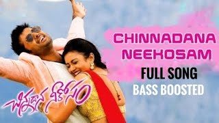 CHINNADANA NEEKOSAM SONG BASS BOOSTED 🎧💥💥 [upl. by Heeley]