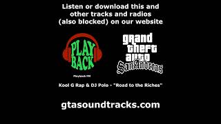 GTA San Andreas  Playback FM  Kool G Rap amp DJ Polo  quotRoad to the Richesquot [upl. by Sy]