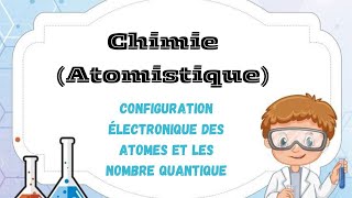 CHIMIE ATOMISTIQUE Configurarion électronique des atomesles nombres quantique1ére année médecine [upl. by Lyda]