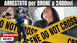 ARRESTATO con Drone DJI a 2400 metri di altezza vola a pochi metri dallAEREO di LINEA [upl. by Natsud]