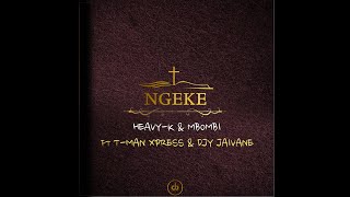 6HEAVYK x MBOMBI  NGEKEStoko ft TMan Express Diy Jaivane [upl. by Amitak]