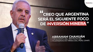 JuevesMinero  Abraham Chahuán “Creo que Argentina será el siguiente foco de inversión minera” [upl. by Fox]