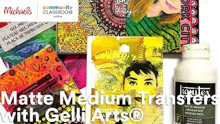 Online Class Matte Medium Transfers with Gelli Arts®  Michaels [upl. by Airaet874]