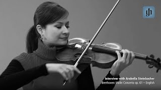 Beethoven Violin Concerto op 61  English  interview with Arabella Steinbacher [upl. by Anidene]