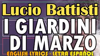 I GIARDINI DI MARZO  Lucio Battisti 1972 Letra Español English Lyrics testo italiano [upl. by Magner]