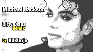 Michael Jackson  Dirty Diana BUKUrije Remix [upl. by Eiznekcm]