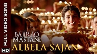 Albela Sajan Full Video Song  Bajirao Mastani [upl. by Assirat]