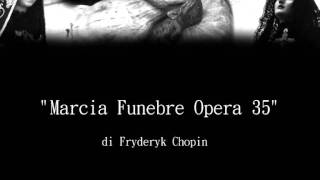 Marcia Funebre quotOpera 35quot di FChopin [upl. by Odnarb]