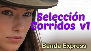 Banda express  Selección de Corridos v1 [upl. by Killen762]