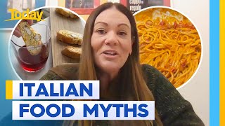 Debunking wild Italian food myths  Today Show Australia [upl. by Aneeuqahs]