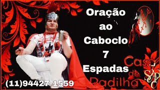 ORAÇÃO AO CABOCLO 7 ESPADAS [upl. by Dorweiler286]