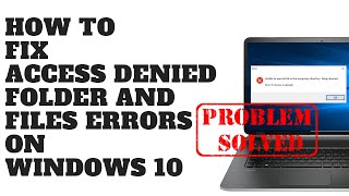 How to Fix Access Denied Folder and Files Errors on Windows 10 [upl. by Nurse]