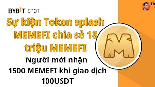 Sự kiện Token Splash trên Bybit chia sẻ 18 triệu MEMEFI [upl. by Tori422]