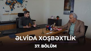 Əlvida Xoşbəxtlik 37Bölüm [upl. by Aloeda333]