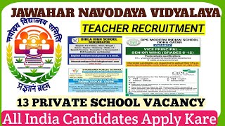 JNV TEACHER VACANCY 2025  13 PRIVATE SCHOOL TEACHER RECRUITMENT 2024 25  NEW TEACHER VACANCY 2025 [upl. by Gerik31]