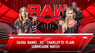 Sasha Banks Vs Charlotte Flair  Submission Match  WWE RAW Live [upl. by Lebezej775]