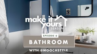 Make It Yours  Season 1  BathroomEnsuite with moochstyle [upl. by Aicia]