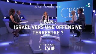 Liban  Israël vers une offensive terrestre  cdanslair 30092024 [upl. by Remmus]