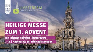 Heilige Messe zum 1 Advent  03122023 um 1030 Uhr [upl. by Casanova12]