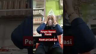 Pengen Operasi Plastik kontenkreator fyp [upl. by Staci555]