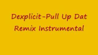 DexplicitPull Up Dat Instrumental [upl. by Kareem85]