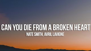 Nate Smith Avril Lavigne  Can You Die From a Broken Heart Lyrics [upl. by Nylissej]