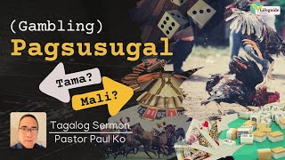 Pagsusugal Gambling Tama ba o Mali Tagalog Sermon Message [upl. by Garreth]