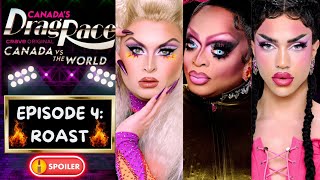 CANADAS DRAG RACE CANADA VS THE WORLD 2 🇨🇦🆚🌎  EPISODE 4  ROAST 🗣️🔥  SPOILERS 💥 [upl. by Aihsemot]