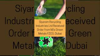 Siyaram Recycling Industries received Order from Ms Green Metals FZCO Dubai [upl. by Yenahteb]