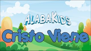 Cristo Viene  Alaba Kids Música Cristiana Para Niños [upl. by Irelav]