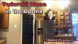 Todoroki Alone in the Dorms BNHA Cosplay Skit [upl. by Anewor520]