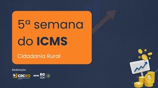 5ª SEMANA DO ICMS  CIDADANIA RURAL [upl. by Leizo]