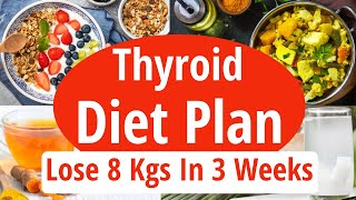 Thyroid Diet Plan For Weight Loss  How To Lose Weight Fast In Thyroid  Lose 8 Kgs In 3 Weeks [upl. by Heidt]