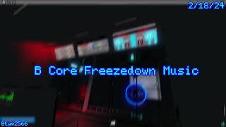 B Core Freezedown Music [upl. by Niram795]