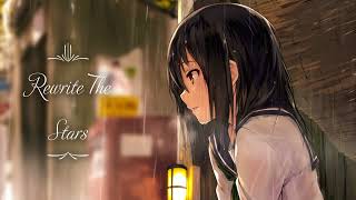 Nightcore  Rewrite The Stars  Zac Efron and Zendaya Rain sounds  reverb [upl. by Anitsej]