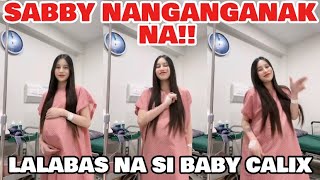 SABBY NASA HOSPITAL NA‼️ AT MANGANGANAK NA😱❤️ LALABAS NA SI BABY CALIX🥰👆👆 [upl. by Ruhtracm165]