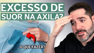 Hiperidrose Axilar O QUE FAZER PARA DIMINUIR O SUOR NAS AXILAS [upl. by Ernest634]